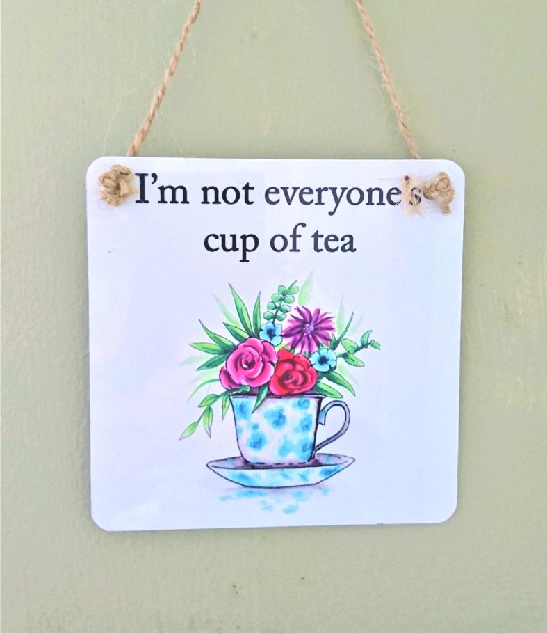 I'm not everyone's cup of tea